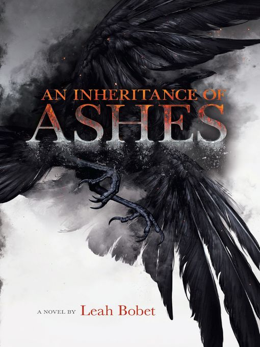 Title details for An Inheritance of Ashes by Leah Bobet - Wait list